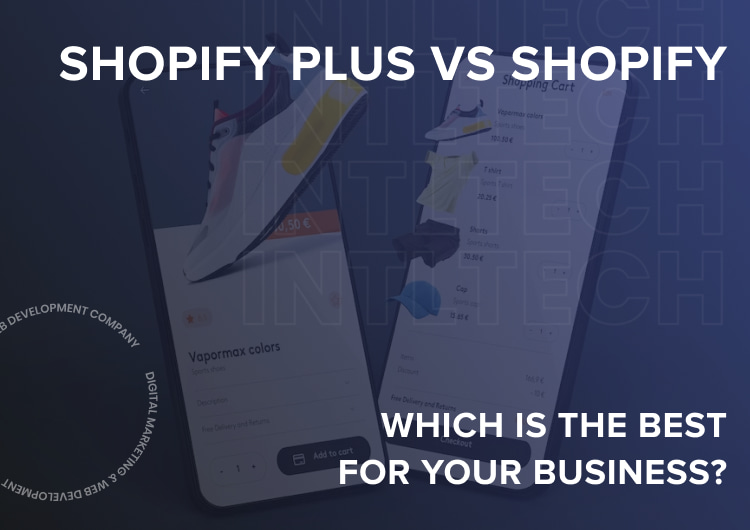 shopify plus vs shopify which is the best for your business